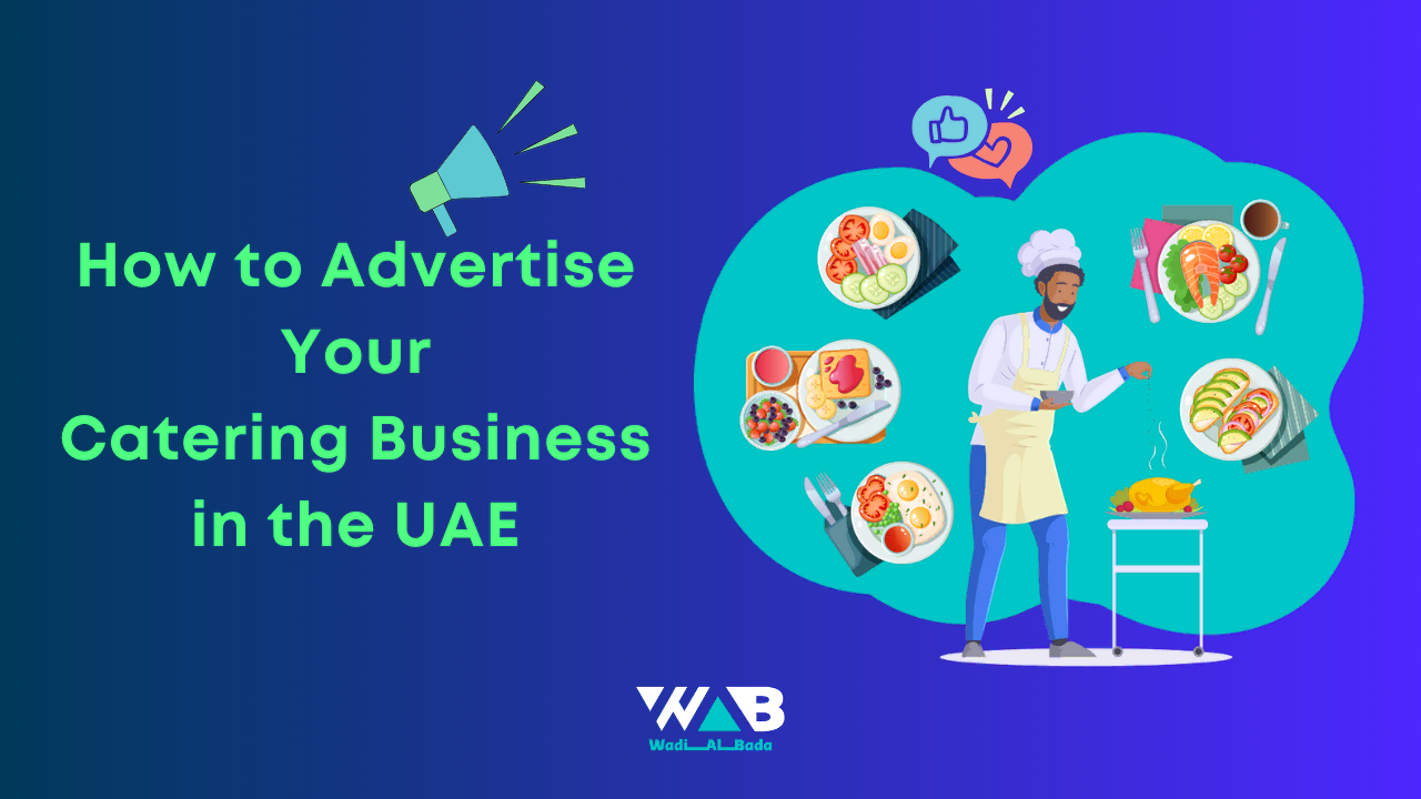 How to Advertise Your Catering Business in the UAE? : A Complete Guide for 2024