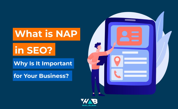 What is NAP in SEO & Why Is It Important for Your Business?